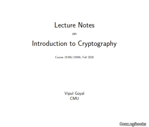 Lecture Notes on Introduction to Cryptography by Vipul Goyal